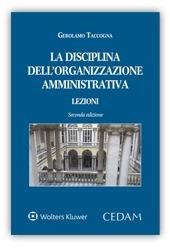 La disciplina dell'organizzazione amministrativa. Lezioni - Gerolamo Taccogna - Libro CEDAM 2019 | Libraccio.it