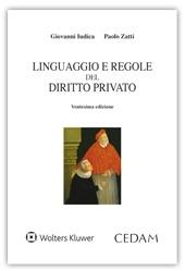 Linguaggio e regole del diritto privato - Giovanni Iudica, Paolo Zatti - Libro CEDAM 2019 | Libraccio.it