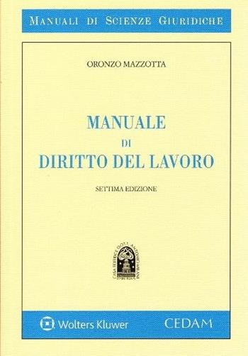 Manuale di diritto del lavoro - Oronzo Mazzotta - Libro CEDAM 2019, Manuali di scienze giuridiche | Libraccio.it