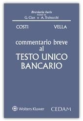 Commentario breve al testo unico bancario - Renzo Costi, Francesco Vella - Libro CEDAM 2019, Breviaria iuris | Libraccio.it