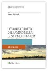Lezioni di diritto del lavoro nella gestione d'impresa - Gaetano Zilio Grandi - Libro CEDAM 2019 | Libraccio.it