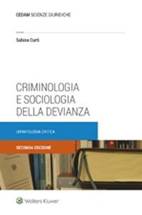 Criminologia e sociologia della devianza. Un'antologia critica - Sabina Curti - Libro CEDAM 2020 | Libraccio.it