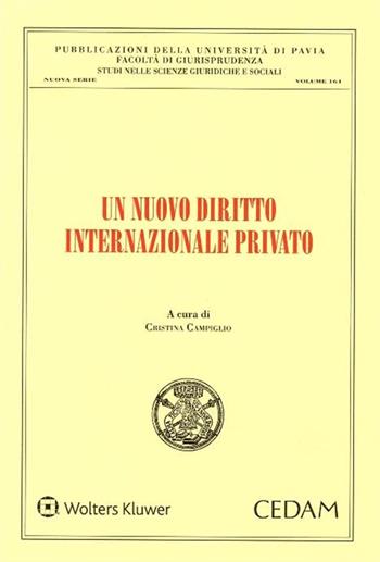 Un nuovo diritto internazionale privato  - Libro CEDAM 2019, Univ. Pavia-Studi sc. giuridiche sociali | Libraccio.it
