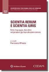 Scientia rerum e scientia iiuris. Fatti, linguaggio, discipline nel pensiero giurisprudenziale romano