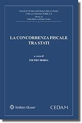La concorrenza fiscale tra stati  - Libro CEDAM 2019, Saggi teoria gen. stato finanza pubblica | Libraccio.it