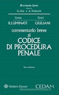 Commentario breve al codice di procedura penale - Giulio Illuminati, Livia Giuliani - Libro CEDAM 2020, Breviaria iuris | Libraccio.it