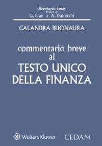 Commentario breve al testo unico della finanza - Vincenzo Calandra Buonaura - Libro CEDAM 2020, Breviaria iuris | Libraccio.it