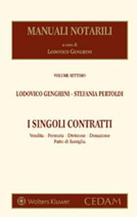 I singoli contratti. Vendita permuta donazione divisione patto di famiglia - Lodovico Genghini, Stefania Pertoldi - Libro CEDAM 2020, Manuali notarili | Libraccio.it