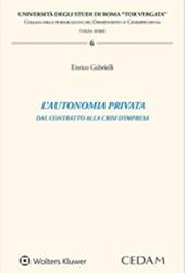 L'autonomia privata. Dal contratto alla crisi d'impresa