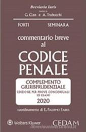 Commentario breve al codice penale. Complemento giurisprudenziale. Edizione per prove concorsuali ed esami 2020