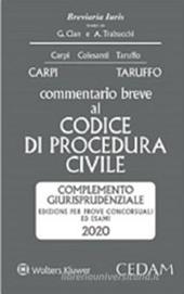 Commentario breve al codice di procedura civile. Complemento giurisprudenziale. Edizione per prove concorsuali ed esami 2020