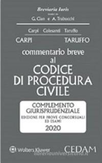 Commentario breve al codice di procedura civile. Complemento giurisprudenziale. Edizione per prove concorsuali ed esami 2020 - Federico Carpi, Michele Taruffo - Libro CEDAM 2020, Breviaria iuris | Libraccio.it