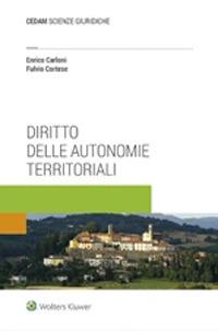 Diritto delle autonomie territoriali - Enrico Carloni, Fulvio Cortese - Libro CEDAM 2020 | Libraccio.it