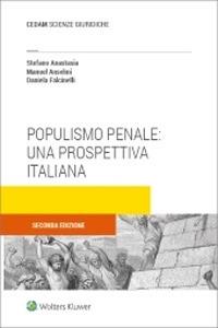 Populismo penale. Una prospettiva italiana - Stefano Anastasia, Manuel Anselmi, Daniela Falcinelli - Libro CEDAM 2020 | Libraccio.it