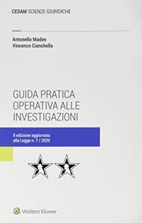 Guida pratica operativa alle investigazioni - Antonello Madeo, Vincenzo Cianchella - Libro CEDAM 2020 | Libraccio.it