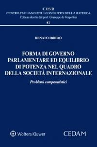 Forma di governo parlamentare ed equilibrio di potenza nel quadro della società internazionale - Renato Ibrido - Libro CEDAM 2020, Centro italiano Sviluppo della Ricerca | Libraccio.it