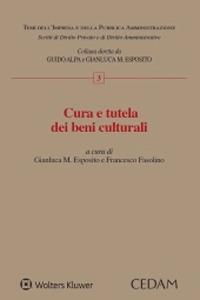 Cura e tutela dei beni culturali  - Libro CEDAM 2020, Temi dell’impresa e della pubblica amministrazione | Libraccio.it