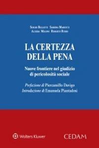 La certezza della pena - Sergio Bellotti, Sabrina Mariotti, Alessia Meloni - Libro CEDAM 2020 | Libraccio.it
