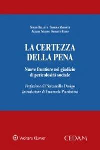 La certezza della pena - Sergio Bellotti, Sabrina Mariotti, Alessia Meloni - Libro CEDAM 2020 | Libraccio.it