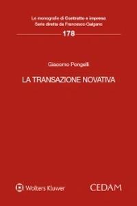 La transazione novativa - Giacomo Pongelli - Libro CEDAM 2020, Le monografie di Contratto e impresa | Libraccio.it