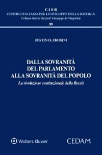 Dalla sovranità del parlamento alla sovranità del popolo - Justin O. Frosini - Libro CEDAM 2020, Centro italiano Sviluppo della Ricerca | Libraccio.it