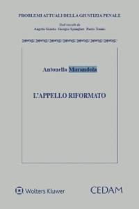 L'appello riformato - Antonella Marandola - Libro CEDAM 2020, Problemi attuali della giustizia penale | Libraccio.it