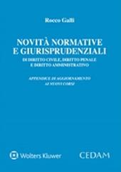 Novità normative e giurisprudenziali di diritto civile, diritto penale e diritto amministrativo. Appendice di aggiornamento ai nuovi corsi