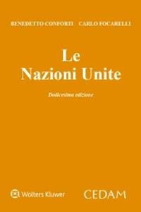 Le Nazioni Unite - Benedetto Conforti, Carlo Focarelli - Libro CEDAM 2020 | Libraccio.it