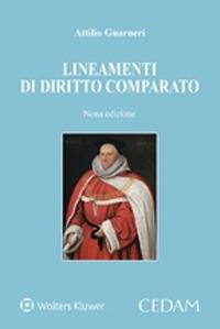 Lineamenti di diritto comparato - Attilio Guarneri - Libro CEDAM 2020 | Libraccio.it