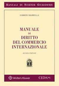 Manuale di diritto del commercio internazionale - Fabrizio Marrella - Libro CEDAM 2020, Manuali di scienze giuridiche | Libraccio.it
