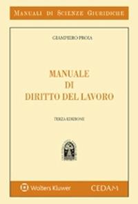 Manuale di diritto del lavoro - Giampiero Proia - Libro CEDAM 2020, Manuali di scienze giuridiche | Libraccio.it