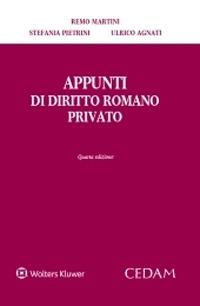 Appunti di diritto romano privato - Remo Martini, Stefania Pietrini, Ulrico Agnati - Libro CEDAM 2020 | Libraccio.it