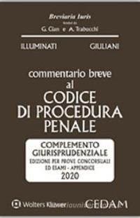 Commentario breve al codice di procedura penale. Complemento giurisprudenziale appendice di aggiornamento 2020 - Giulio Illuminati, Livia Giuliani - Libro CEDAM 2020, Breviaria iuris | Libraccio.it