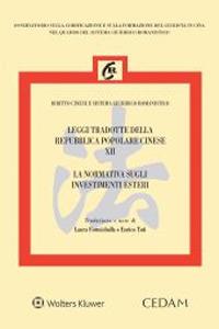 Leggi tradotte della Repubblica Popolare Cinese. Vol. 12: La normativa sugli investimenti esteri - Laura Formichella - Libro CEDAM 2021, Osservatorio sulla codificazione e sulla formazione del giurista in Cina nel quadro del sistema giu | Libraccio.it