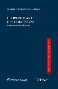 Le opere d'arte e le collezioni - G. Calabi, S. Hecker, R. Sarro - Libro CEDAM 2020 | Libraccio.it