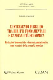 L'intervento pubblico tra diritti fondamentali e razionalità economica. Disfunzioni democratiche e funzioni amministrative come esercizio della sovranità popolare