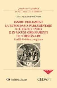 Inside Parliament. La burocrazia parlamentare nel Regno Unito e in alcuni ordinamenti di common-law. Profili di diritto comparato - Giulia Aravantinou Leonidi - Libro CEDAM 2020, Quaderni di NOMOS | Libraccio.it