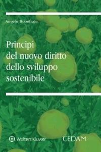 Principi del nuovo diritto dello sviluppo sostenibile - Angelo Buonfrate - Libro CEDAM 2020 | Libraccio.it