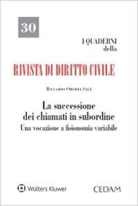 La successione dei chiamati in subordine. Una vocazione a fisionomia variabile - Riccardo Omodei Salè - Libro CEDAM 2020, I Quaderni della «Rivista di dir. civile» | Libraccio.it