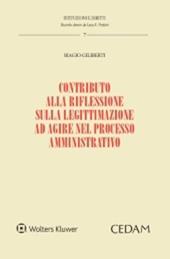 Contributo alla riflessione sulla legittimazione ad agire nel processo amministrativo