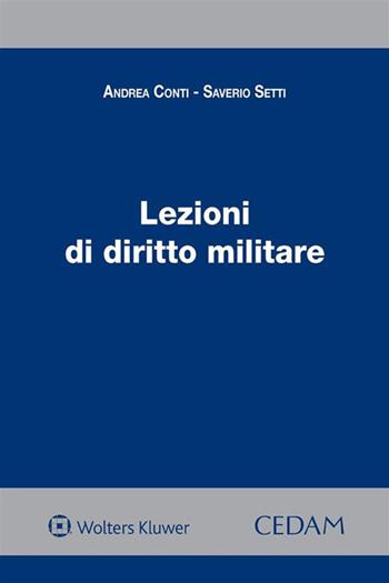 Lezioni di diritto militare - Andrea Conti, Saverio Setti - Libro CEDAM 2020 | Libraccio.it
