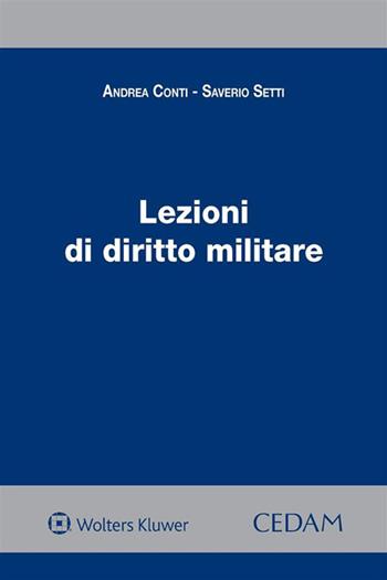 Lezioni di diritto militare - Andrea Conti, Saverio Setti - Libro CEDAM 2020 | Libraccio.it