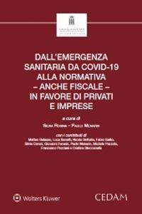 Dall'emergenza sanitaria da covid-19 alla normativa – anche fiscale – in favore di privati e imprese  - Libro CEDAM 2020 | Libraccio.it