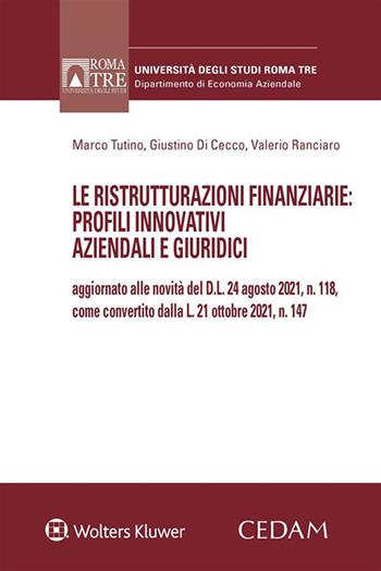 Le ristrutturazioni finanziarie: profili innovativi aziendali e giuridici  - Libro CEDAM 2022 | Libraccio.it