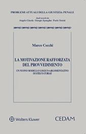 La motivazione rafforzata del provvedimento. Un nuovo modello logico-argomentativo di «stilus curiae»