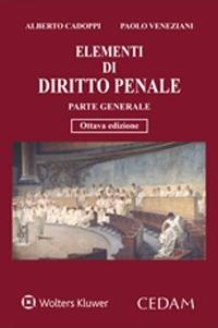 Elementi di diritto penale. Parte generale - Alberto Cadoppi, Paolo Veneziani - Libro CEDAM 2021 | Libraccio.it