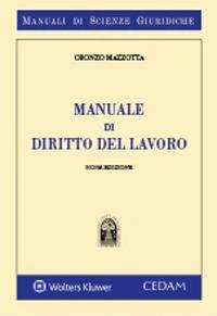 Manuale di diritto del lavoro - Oronzo Mazzotta - Libro CEDAM 2021, Manuali di scienze giuridiche | Libraccio.it