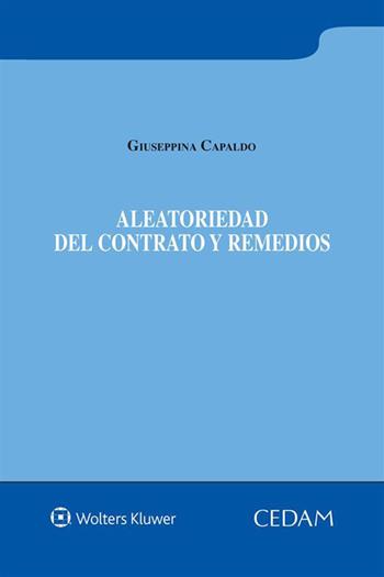 Aleatoriedad del contrato y remedios - Giuseppina Capaldo - Libro CEDAM 2021 | Libraccio.it