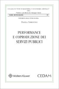 Performance e coproduzione dei servizi pubblici - Daniela Sorrentino - Libro CEDAM 2021, Studi di ragioneria e ec. aziend. Monografie | Libraccio.it
