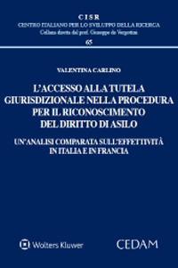 L'accesso alla tutela giurisdizionale nella procedura per il riconoscimento del diritto di asilo - Valentina Carlino - Libro CEDAM 2021, Centro italiano Sviluppo della Ricerca | Libraccio.it